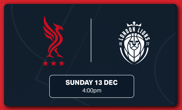 Liverpool Basketball vs London Lions